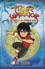 Tiger Warrior: Attack of the Dragon King: Book 1 cena un informācija | Grāmatas pusaudžiem un jauniešiem | 220.lv