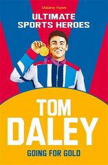 Tom Daley (Ultimate Sports Heroes): Going for Gold cena un informācija | Grāmatas pusaudžiem un jauniešiem | 220.lv