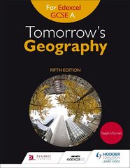Tomorrow's Geography for Edexcel GCSE A Fifth Edition 5th Revised edition цена и информация | Книги для подростков и молодежи | 220.lv