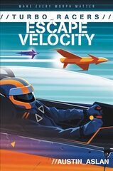 TURBO Racers: Escape Velocity цена и информация | Книги для подростков и молодежи | 220.lv