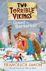 Two Terrible Vikings and Grunt the Berserker Main цена и информация | Книги для подростков и молодежи | 220.lv