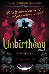 Unbirthday (a Twisted Tale): A Twisted Tale cena un informācija | Grāmatas pusaudžiem un jauniešiem | 220.lv