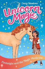 Unicorn Magic: Firebright and the Magic Medicine: Series 4 Book 2 cena un informācija | Grāmatas pusaudžiem un jauniešiem | 220.lv