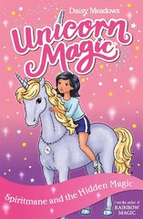 Unicorn Magic: Spiritmane and the Hidden Magic: Series 3 Book 4 cena un informācija | Grāmatas pusaudžiem un jauniešiem | 220.lv