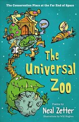 Universal Zoo: The Conservation Place at the Far End of Space цена и информация | Книги для подростков и молодежи | 220.lv