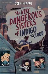 Very Dangerous Sisters of Indigo McCloud цена и информация | Книги для подростков и молодежи | 220.lv