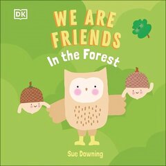 We Are Friends: In the Forest: Friends Can Be Found Everywhere We Look цена и информация | Книги для подростков и молодежи | 220.lv