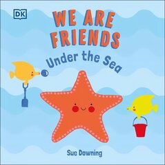 We Are Friends: Under the Sea: Friends Can Be Found Everywhere We Look cena un informācija | Grāmatas pusaudžiem un jauniešiem | 220.lv