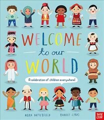 Welcome to Our World: A Celebration of Children Everywhere! cena un informācija | Grāmatas pusaudžiem un jauniešiem | 220.lv