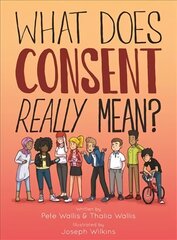 What Does Consent Really Mean? cena un informācija | Grāmatas pusaudžiem un jauniešiem | 220.lv