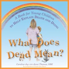 What Does Dead Mean?: A Book for Young Children to Help Explain Death and Dying цена и информация | Книги для подростков и молодежи | 220.lv