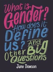 What is Gender? How Does It Define Us? And Other Big Questions for Kids цена и информация | Книги для подростков и молодежи | 220.lv