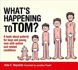 What's Happening to Tom?: A book about puberty for boys and young men with autism and related conditions cena un informācija | Grāmatas pusaudžiem un jauniešiem | 220.lv