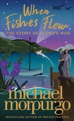 When Fishes Flew: The Story of Elena's War cena un informācija | Grāmatas pusaudžiem un jauniešiem | 220.lv