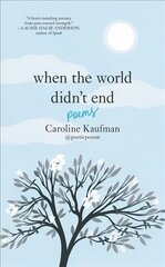 When the World Didn't End: Poems cena un informācija | Grāmatas pusaudžiem un jauniešiem | 220.lv