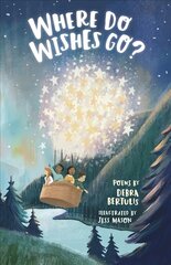 Where Do Wishes Go?: Poems cena un informācija | Grāmatas pusaudžiem un jauniešiem | 220.lv
