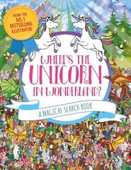 Where's the Unicorn in Wonderland?: A Magical Search and Find Book cena un informācija | Grāmatas pusaudžiem un jauniešiem | 220.lv