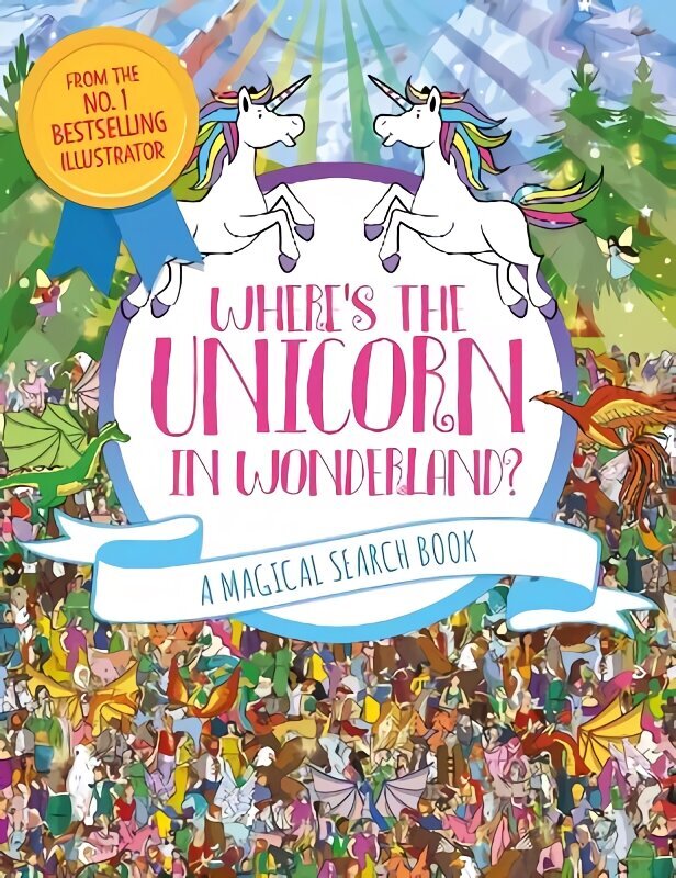 Where's the Unicorn in Wonderland?: A Magical Search and Find Book cena un informācija | Grāmatas pusaudžiem un jauniešiem | 220.lv