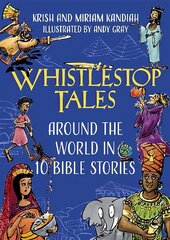 Whistlestop Tales: Around the World in 10 Bible Stories cena un informācija | Grāmatas pusaudžiem un jauniešiem | 220.lv