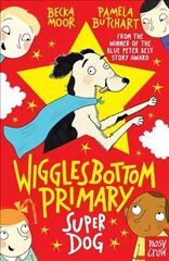 Wigglesbottom Primary: Super Dog! cena un informācija | Grāmatas pusaudžiem un jauniešiem | 220.lv