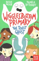 Wigglesbottom Primary: The Toilet Ghost цена и информация | Книги для подростков и молодежи | 220.lv