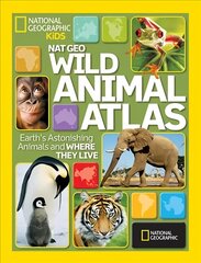 Wild Animal Atlas: Earth's Astonishing Animals and Where They Live цена и информация | Книги для подростков  | 220.lv