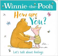 WINNIE-THE-POOH HOW ARE YOU? (A BOOK ABOUT FEELINGS) cena un informācija | Grāmatas pusaudžiem un jauniešiem | 220.lv