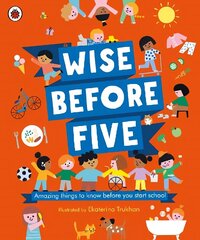 Wise Before Five: Amazing things to know before you start school cena un informācija | Grāmatas pusaudžiem un jauniešiem | 220.lv