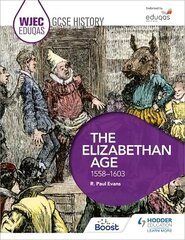 WJEC Eduqas GCSE History: The Elizabethan Age, 1558-1603 цена и информация | Книги для подростков и молодежи | 220.lv