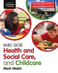 WJEC GCSE Health and Social Care, and Childcare цена и информация | Книги для подростков и молодежи | 220.lv