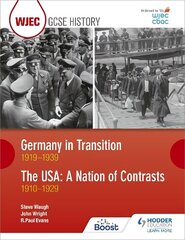 WJEC GCSE History: Germany in Transition, 1919-1939 and the USA: A Nation of Contrasts, 1910-1929 cena un informācija | Grāmatas pusaudžiem un jauniešiem | 220.lv
