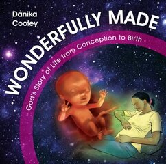 Wonderfully Made: God's Story of Life from Conception to Birth Revised ed. cena un informācija | Grāmatas pusaudžiem un jauniešiem | 220.lv