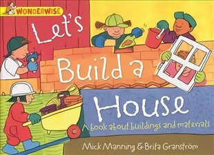 Wonderwise: Let's Build a House: a book about buildings and materials цена и информация | Книги для подростков и молодежи | 220.lv