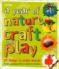 year of nature craft and play: 52 Things to Make and Do цена и информация | Книги для подростков и молодежи | 220.lv