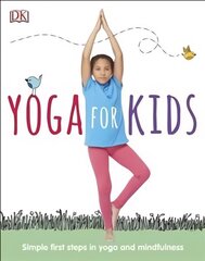 Yoga For Kids: Simple First Steps in Yoga and Mindfulness cena un informācija | Grāmatas pusaudžiem un jauniešiem | 220.lv