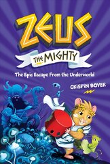 Zeus the Mighty: The Epic Escape from the Underworld (Book 4) cena un informācija | Grāmatas pusaudžiem un jauniešiem | 220.lv