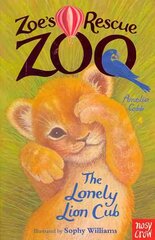 Zoe's Rescue Zoo: The Lonely Lion Cub цена и информация | Книги для подростков и молодежи | 220.lv