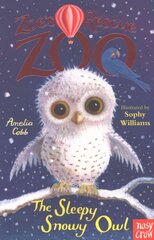 Zoe's Rescue Zoo: The Sleepy Snowy Owl цена и информация | Книги для подростков  | 220.lv