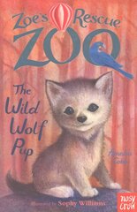 Zoe's Rescue Zoo: The Wild Wolf Pup цена и информация | Книги для подростков  | 220.lv