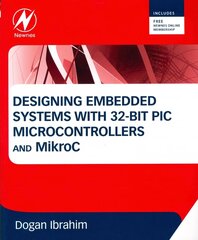 Designing Embedded Systems with 32-Bit PIC Microcontrollers and MikroC cena un informācija | Sociālo zinātņu grāmatas | 220.lv