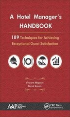 Hotel Manager's Handbook: 189 Techniques for Achieving Exceptional Guest Satisfaction cena un informācija | Sociālo zinātņu grāmatas | 220.lv