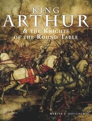 King Arthur and the Knights of the Round Table cena un informācija | Sociālo zinātņu grāmatas | 220.lv