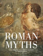 Roman Myths: Gods, Heroes, Villains and Legends of Ancient Rome цена и информация | Книги по социальным наукам | 220.lv