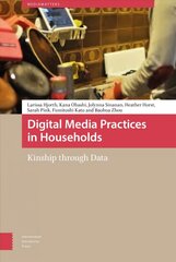 Digital Media Practices in Households: Kinship through Data cena un informācija | Sociālo zinātņu grāmatas | 220.lv