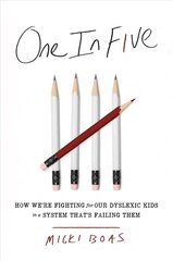One in Five: How We're Fighting for Our Dyslexic Kids in a System That's Failing Them цена и информация | Книги по социальным наукам | 220.lv