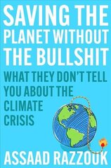 Saving the Planet Without the Bullshit: What They Don't Tell You About the Climate Crisis Main cena un informācija | Sociālo zinātņu grāmatas | 220.lv