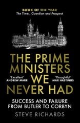 Prime Ministers We Never Had: Success and Failure from Butler to Corbyn Main cena un informācija | Sociālo zinātņu grāmatas | 220.lv