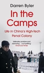 In the Camps: Life in China's High-Tech Penal Colony Main cena un informācija | Sociālo zinātņu grāmatas | 220.lv