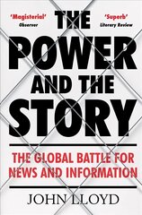 Power and the Story: The Global Battle for News and Information Main cena un informācija | Sociālo zinātņu grāmatas | 220.lv