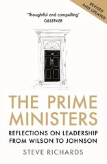 Prime Ministers: Reflections on Leadership from Wilson to Johnson Main cena un informācija | Sociālo zinātņu grāmatas | 220.lv